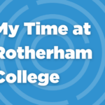 My time at Rotherham College